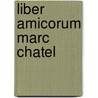 Liber amicorum marc chatel by Swaef
