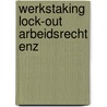 Werkstaking lock-out arbeidsrecht enz by Engels