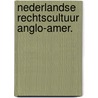 Nederlandse rechtscultuur anglo-amer. door Schoordyk