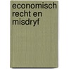 Economisch recht en misdryf by Huybrechts