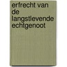 Erfrecht van de langstlevende echtgenoot door Onbekend