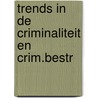 Trends in de criminaliteit en crim.bestr door Cosyns