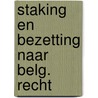 Staking en bezetting naar belg. recht by Rigaux