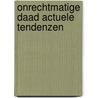 Onrechtmatige daad actuele tendenzen door Onbekend