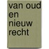 Van oud en nieuw recht