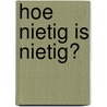 Hoe nietig is nietig? door Jac. Hijma