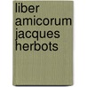 Liber Amicorum Jacques Herbots by Eric Dirix