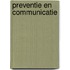 Preventie en communicatie