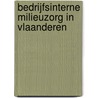 Bedrijfsinterne milieuzorg in Vlaanderen by A. Roef