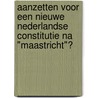 Aanzetten voor een nieuwe Nederlandse constitutie na "Maastricht"? by E.A. Alkema