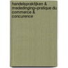 Handelspraktijken & mededinging=pratique du commerce & concurence by H. De Bauw