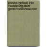 Proces-verbaal van vaststelling door gerechtsdeurwaarder by C. van Onsem