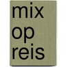 MIX Op reis by R. Kelchtermans