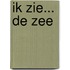 Ik zie... de zee