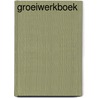 Groeiwerkboek by B. Rabijns