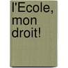 l'École, mon droit! door H. de Vos
