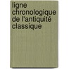 Ligne chronologique de l'antiquité classique by Unknown