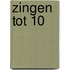 Zingen tot 10