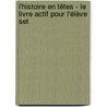 L'histoire en têtes - le livre actif pour l'élève set door J. Mogenet
