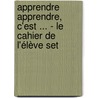 Apprendre apprendre, c'est ... - le cahier de l'élève set  door Onbekend