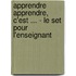 Apprendre apprendre, c'est ... - le set pour l'enseignant