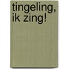 Tingeling, ik zing! door R. Wille