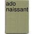 Ado naissant