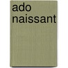 Ado naissant door T. Goovaerts