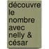 Découvre le nombre avec Nelly & César