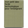 Mon petit labo farde technologique pour l'enseignant door J. Tilley