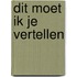 Dit moet ik je vertellen