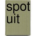 Spot uit
