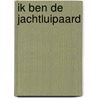 Ik ben de jachtluipaard by P. Kustermans