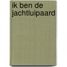 Ik ben de jachtluipaard door P. Kustermans