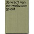 De kracht van een werkzaam geloof