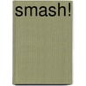 Smash! by R. Swindells