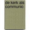 De kerk als communio door P. Schruers