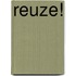 Reuze!