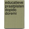 Educatieve praatplaten Dopido Doremi by Unknown
