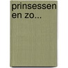 Prinsessen en zo... by H. van Daele