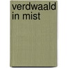 Verdwaald in mist by K. Seynaeve