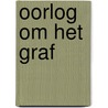 Oorlog om het graf door R.H. Schoemans