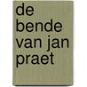 De bende van Jan Praet by H. van Daele
