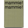 Mammie! Mammie! door Jaak Dreesen