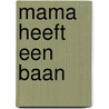 Mama heeft een baan door R. Anderson