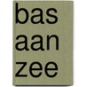 Bas aan zee door Dreesen