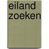 Eiland zoeken door Johan Ballegeer