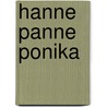 Hanne panne ponika by Wille