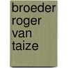 Broeder roger van taize door Spink