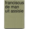 Franciscus de man uit assisie by Bolliger